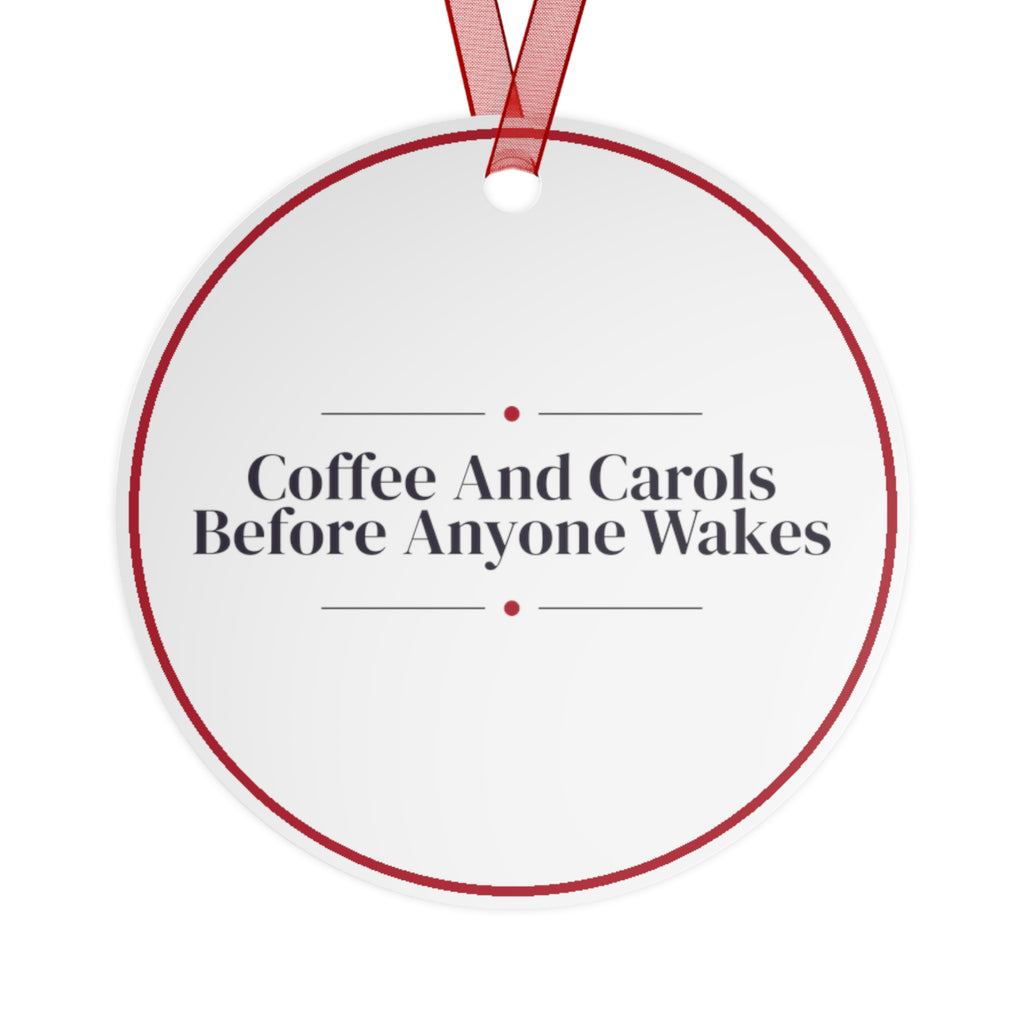 Christmas Ornament Coffee And Carols Before Anyone Wakes