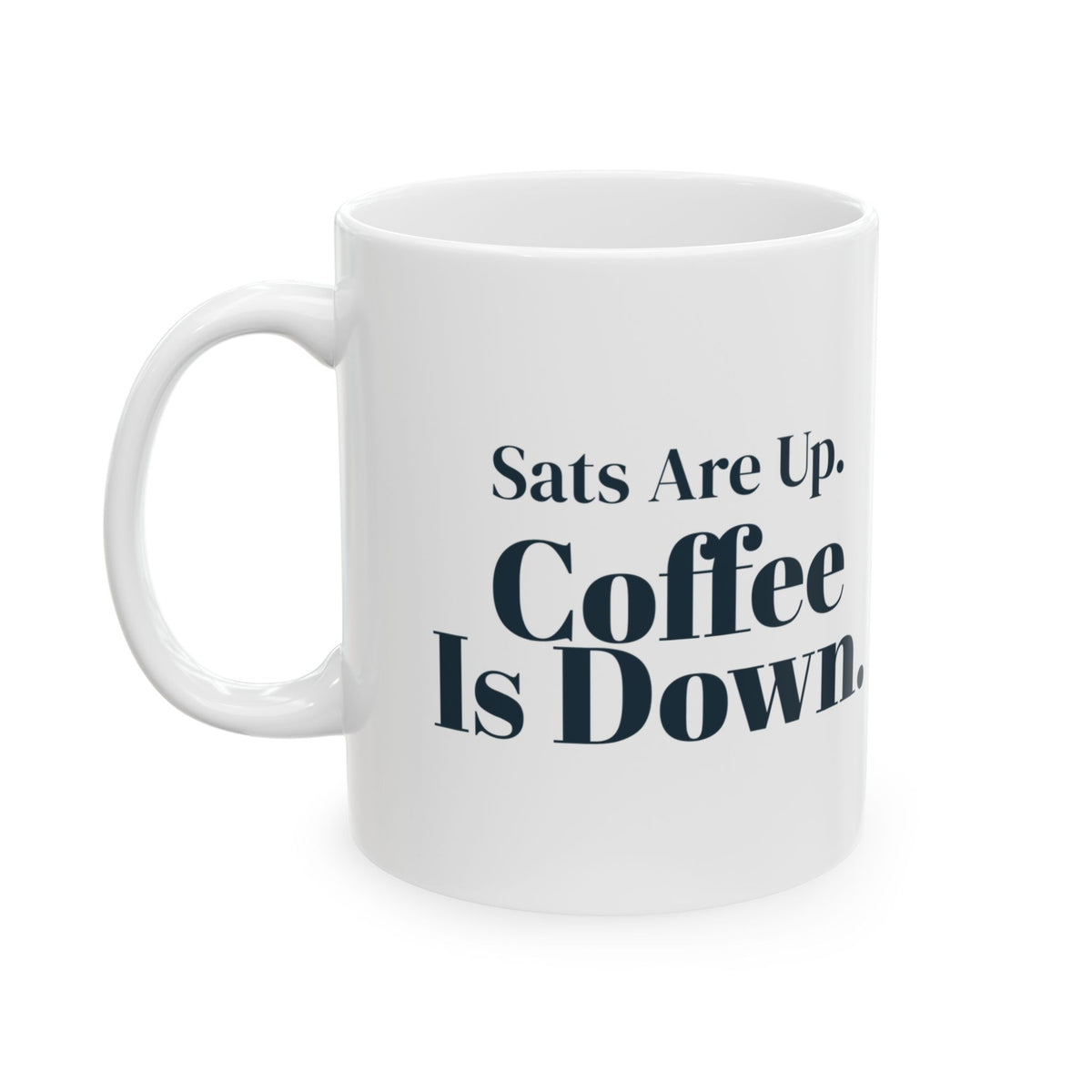 Respiratory Therapist Coffee Mug Sats Are Up Coffee Is Down