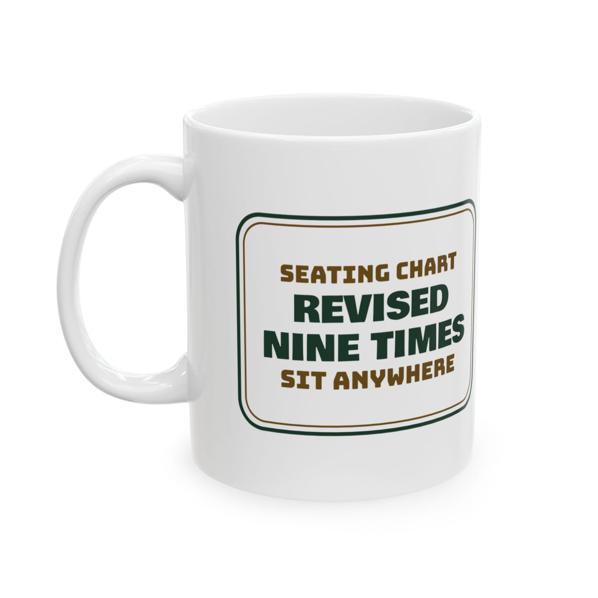 Funny Christmas Host Coffee Mug Seating Chart Revised 9 Times Sit Anywhere
