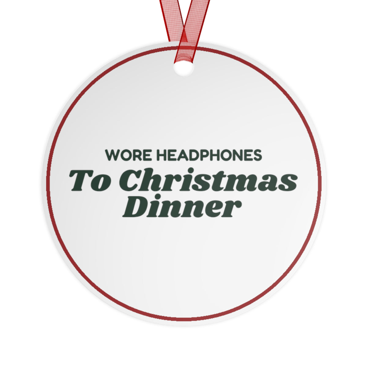 Funny Christmas Ornament Wore Headphones To Christmas Dinner