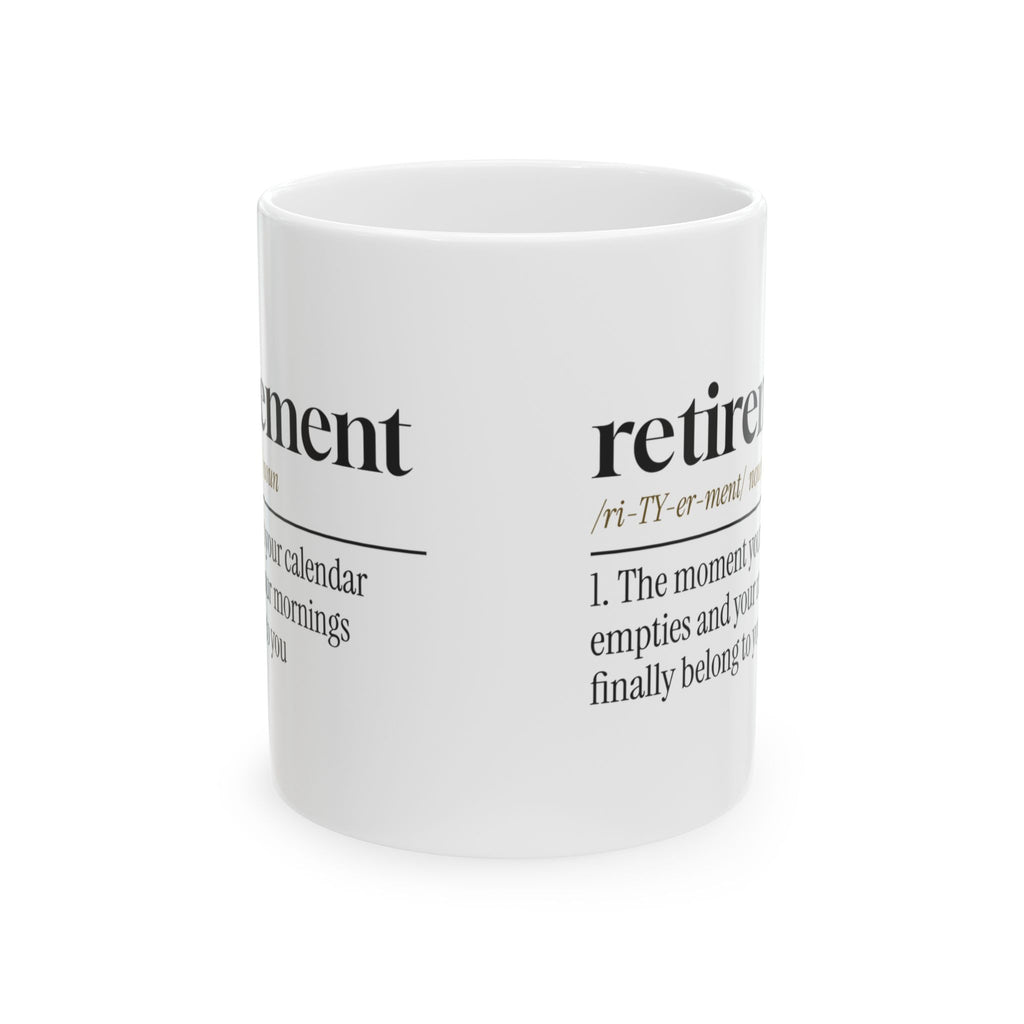 Retirement Coffee Mug Mornings Are Mine For