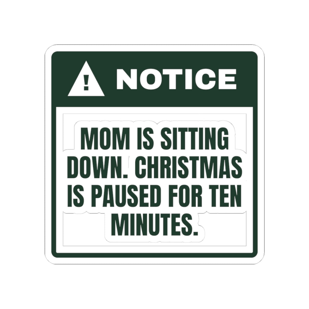 Funny Christmas Sticker Mom Is Sitting Down Christmas Is Paused