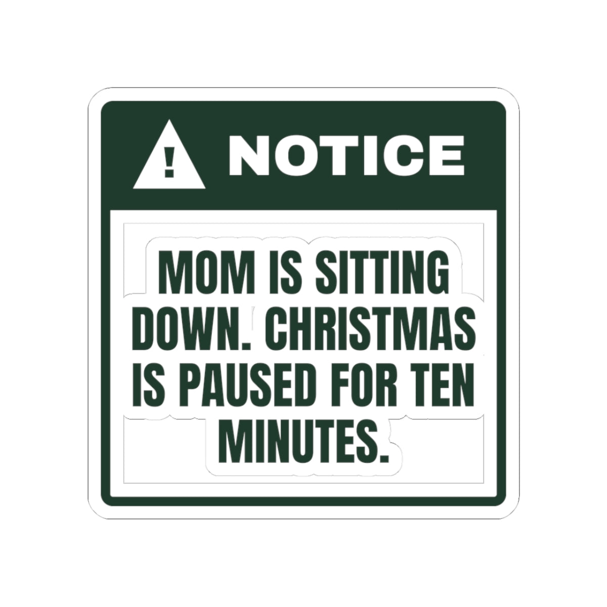 Funny Christmas Sticker Mom Is Sitting Down Christmas Is Paused