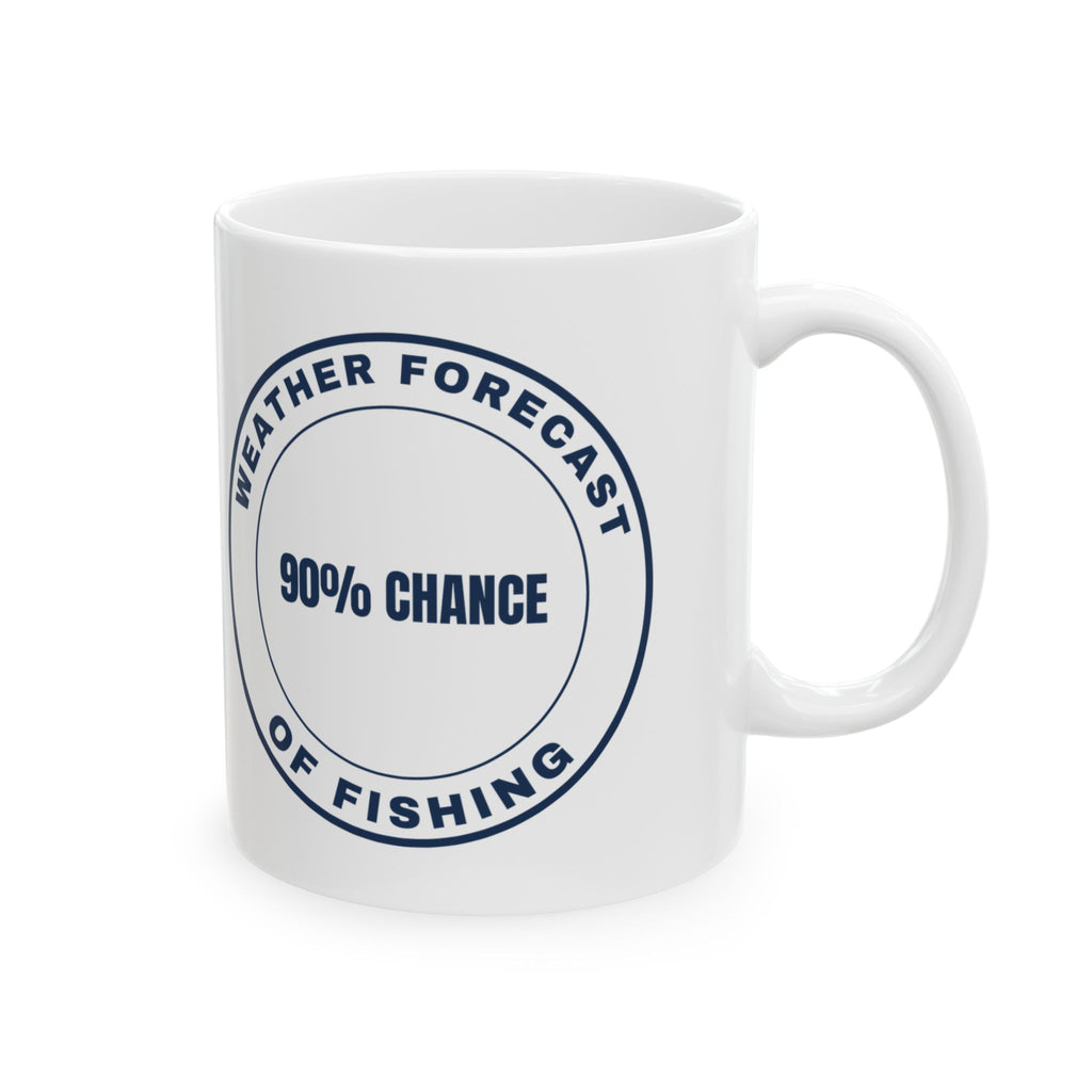 Funny Fishing Mug Weather Forecast 90% Chance