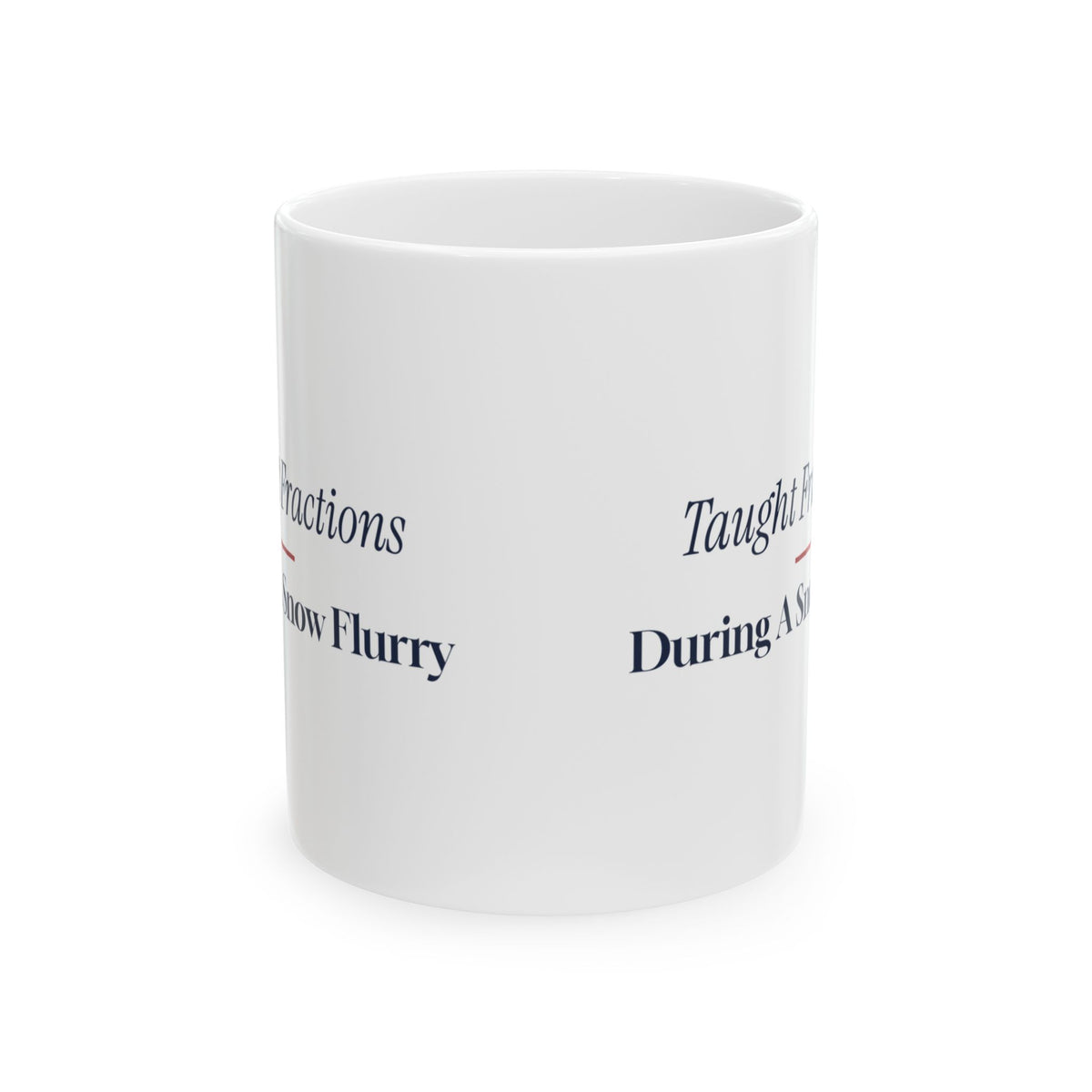 Funny Christmas Teacher Coffee Mug Taught Fractions During A Snow Flurry