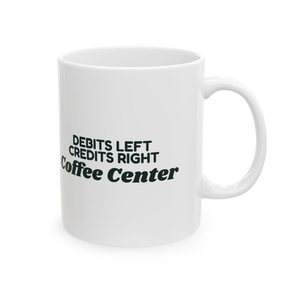 Accountant Mug Debits Left Credits Right Coffee Center