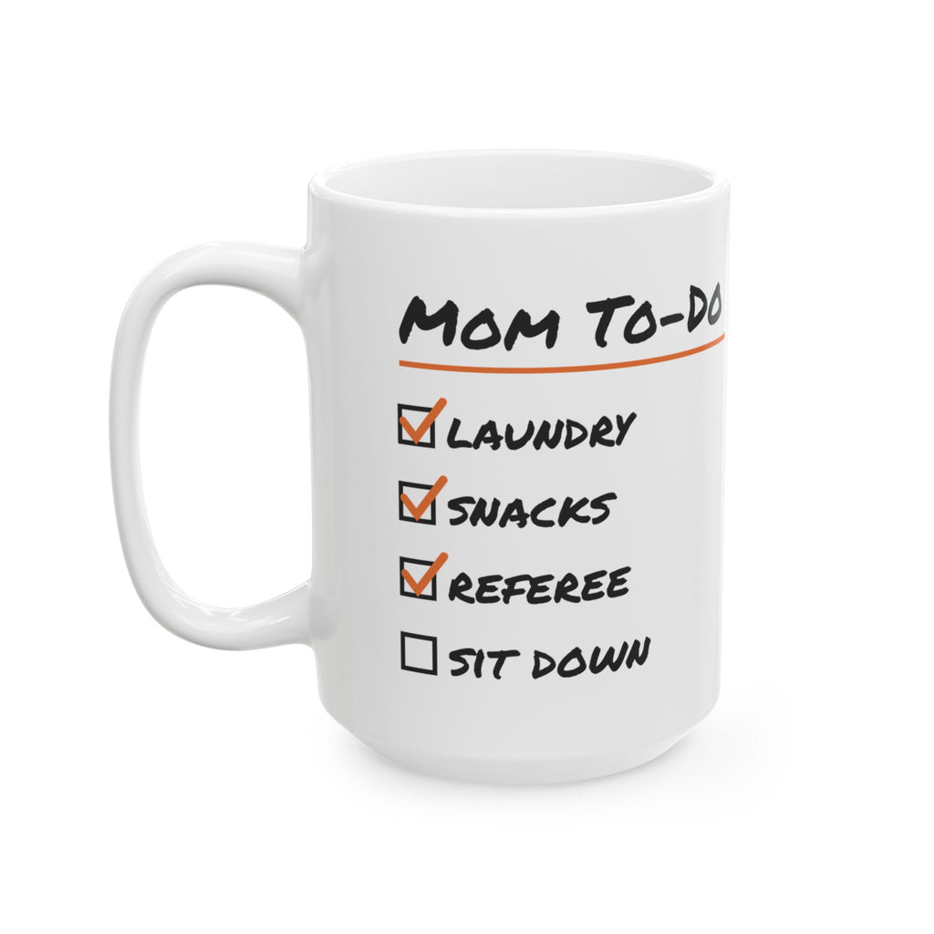 Funny Mom Coffee Mug Mom To Do List Referee