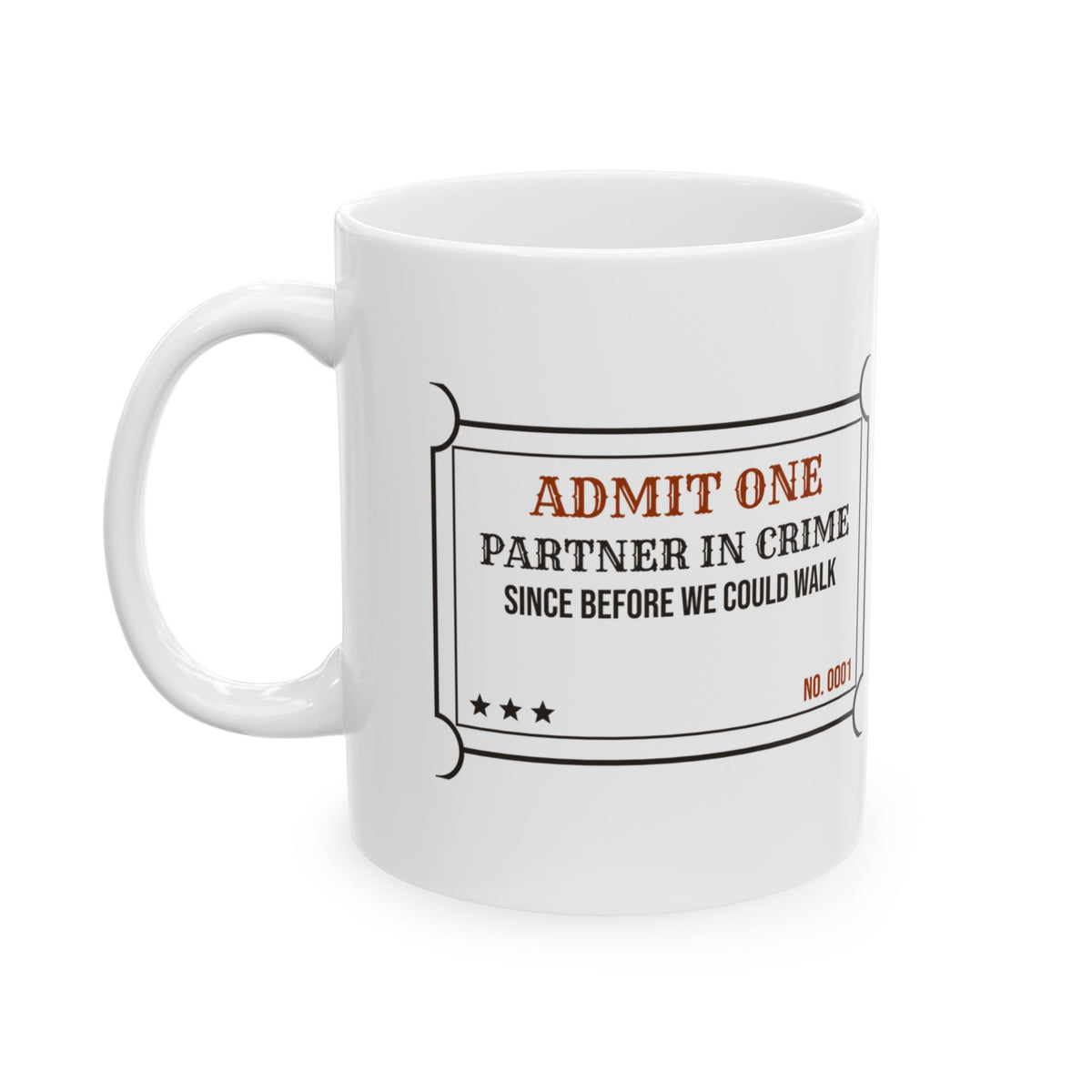 Partner In Crime Coffee Mug Admit One Ticket