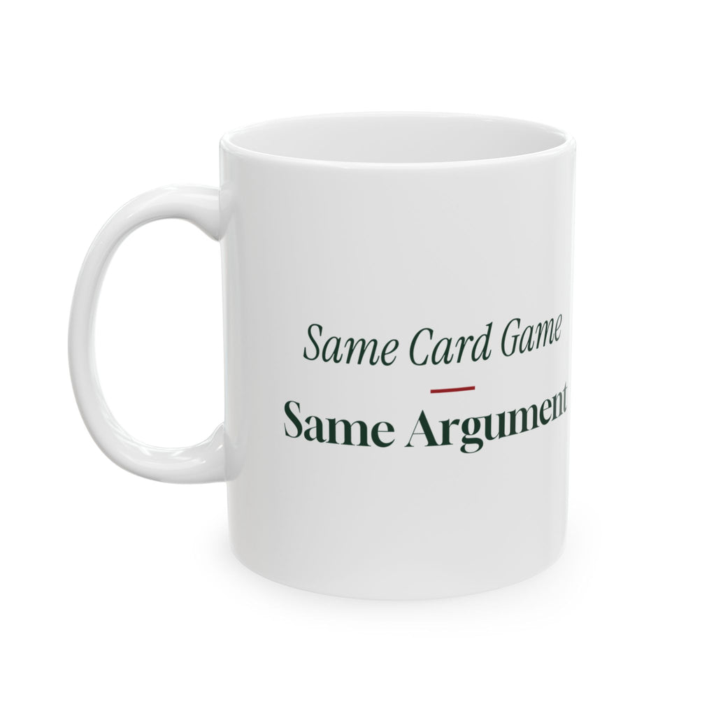 Funny Family Christmas Coffee Mug Same Card Game Same Argument