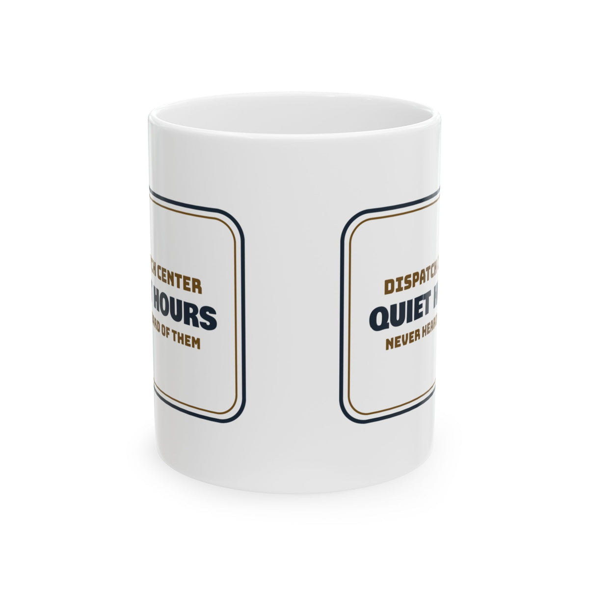 Funny Dispatcher Coffee Mug Dispatch Center Quiet Hours