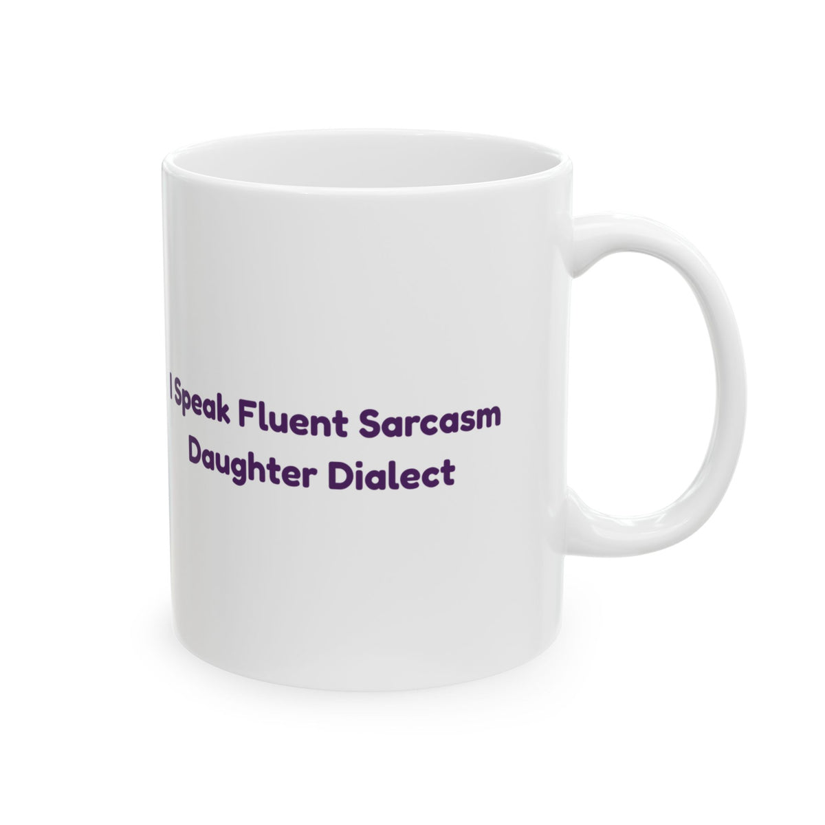 Funny Daughter Mug I Speak Fluent Sarcasm