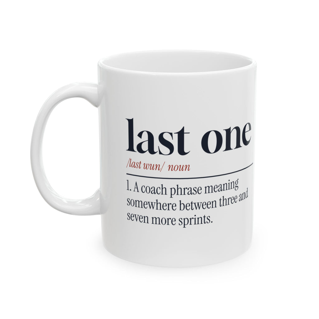 Funny Sports Coach Mug Last One Means Seven More For Coaches