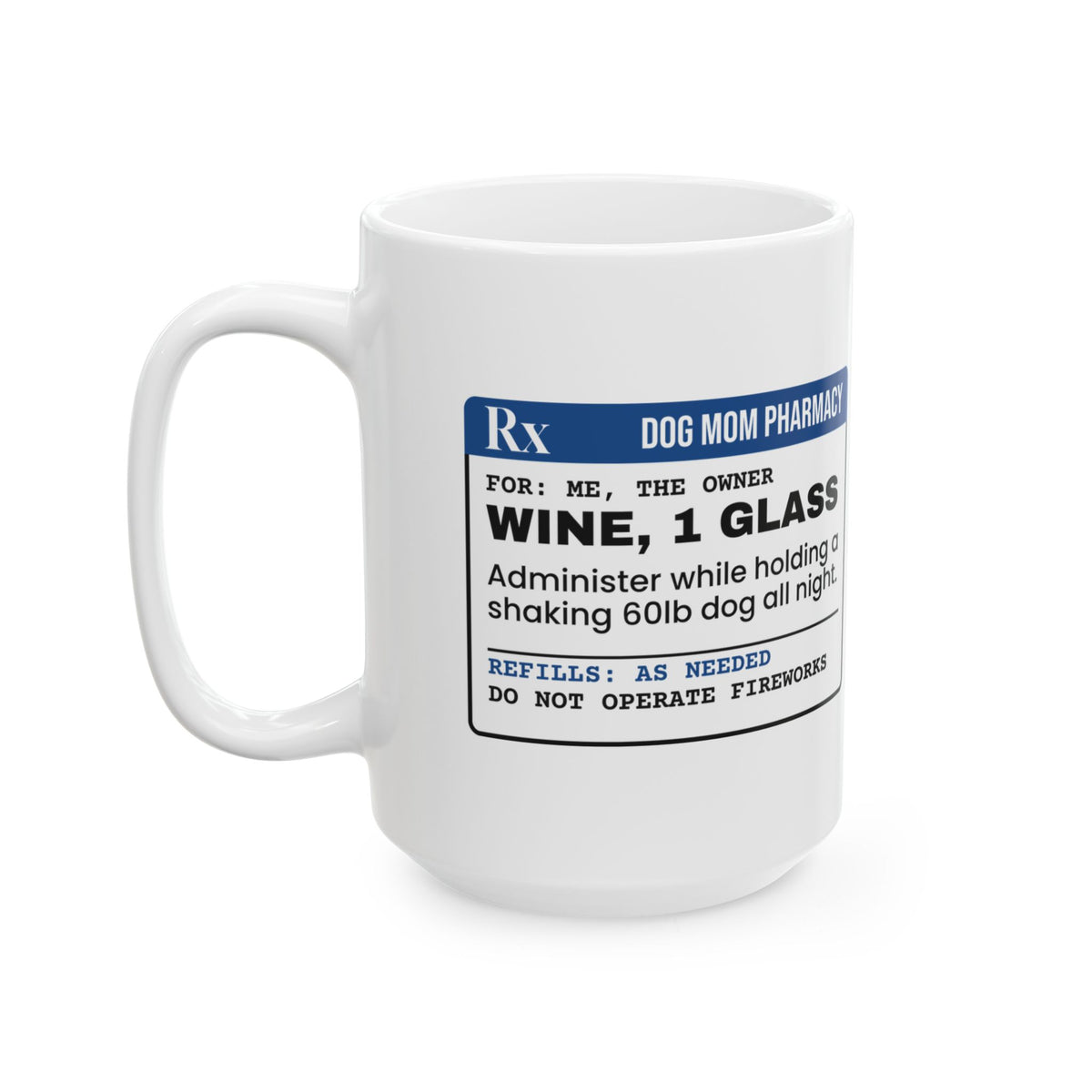 Funny Fireworks Prescription Coffee Mug Dog Mom Wine Rx For Dog Moms
