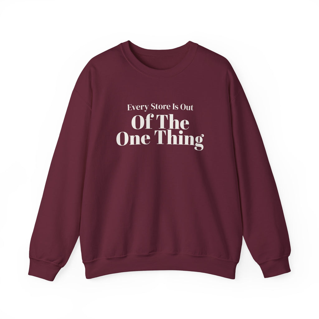 Funny Christmas Shopping Sweatshirt Every Store Is Out Of The One Thing