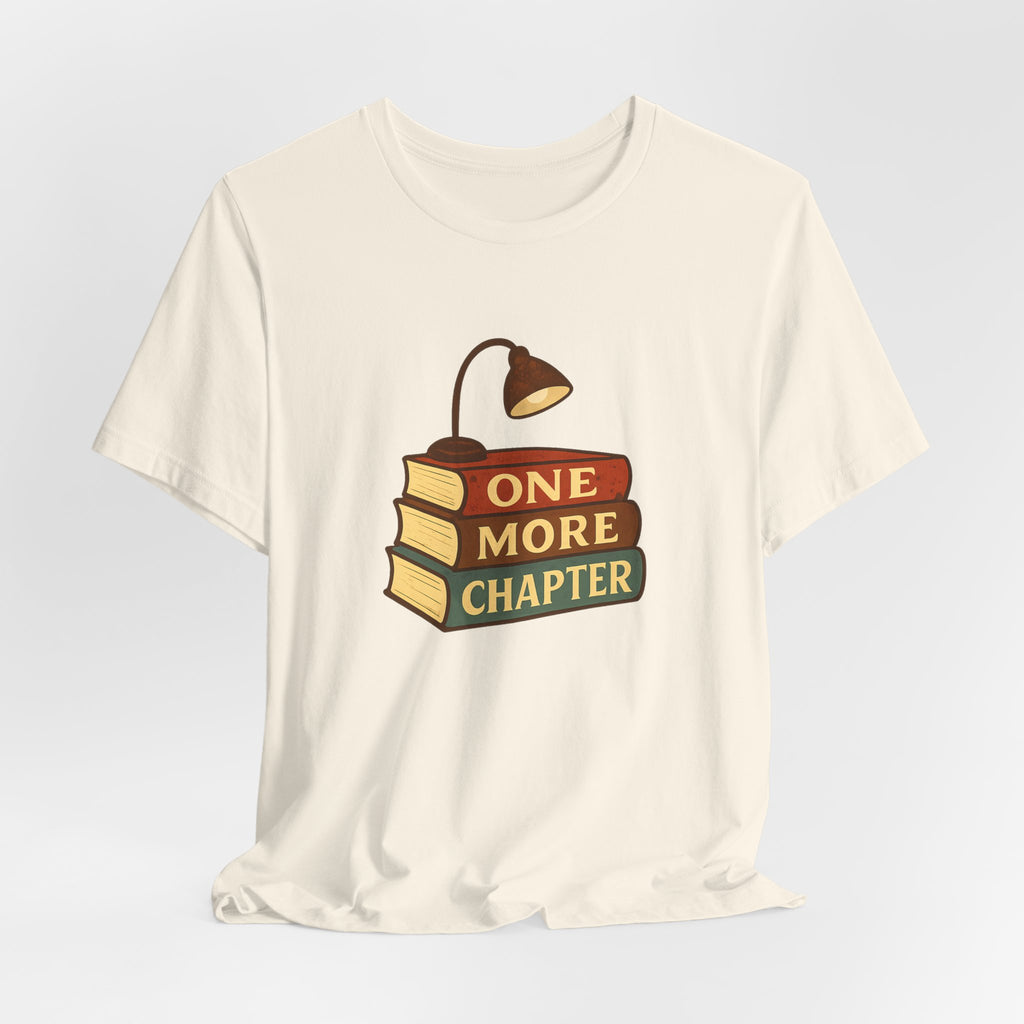 One More Chapter Funny Book Lover Reading Shirt