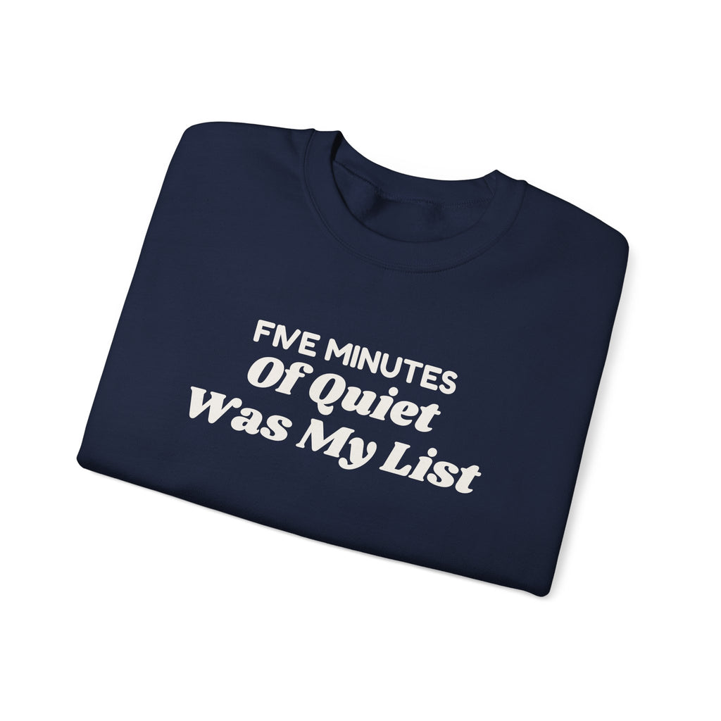 Funny Christmas Mom Sweatshirt Five Minutes Of Quiet Was My List