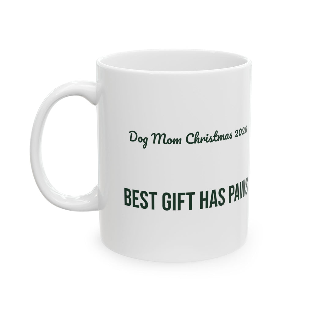 Christmas Coffee Mug Dog Mom Christmas 2026 Best Gift Has Paws