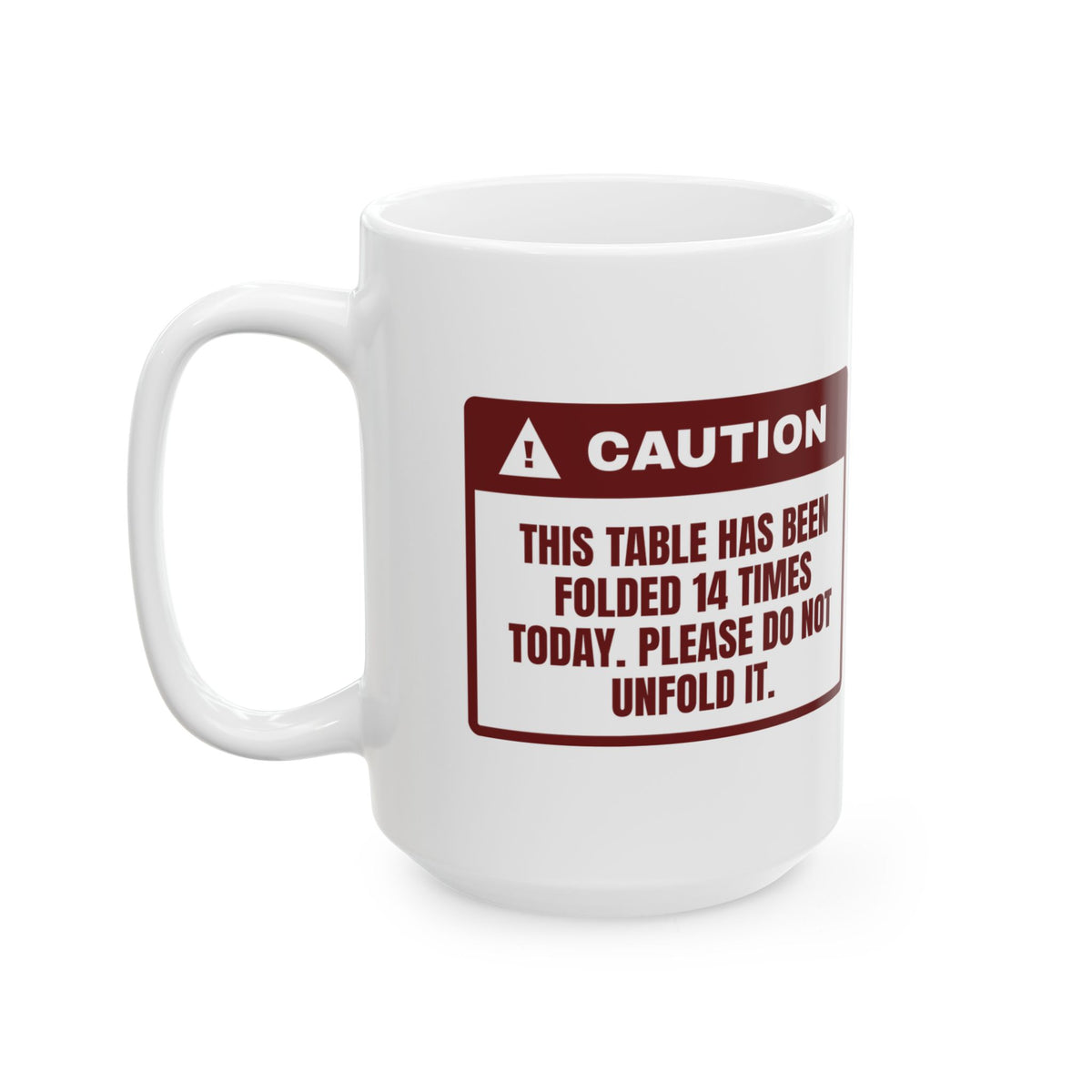 Funny Christmas Retail Coffee Mug Folded This Table 14 Times Warning