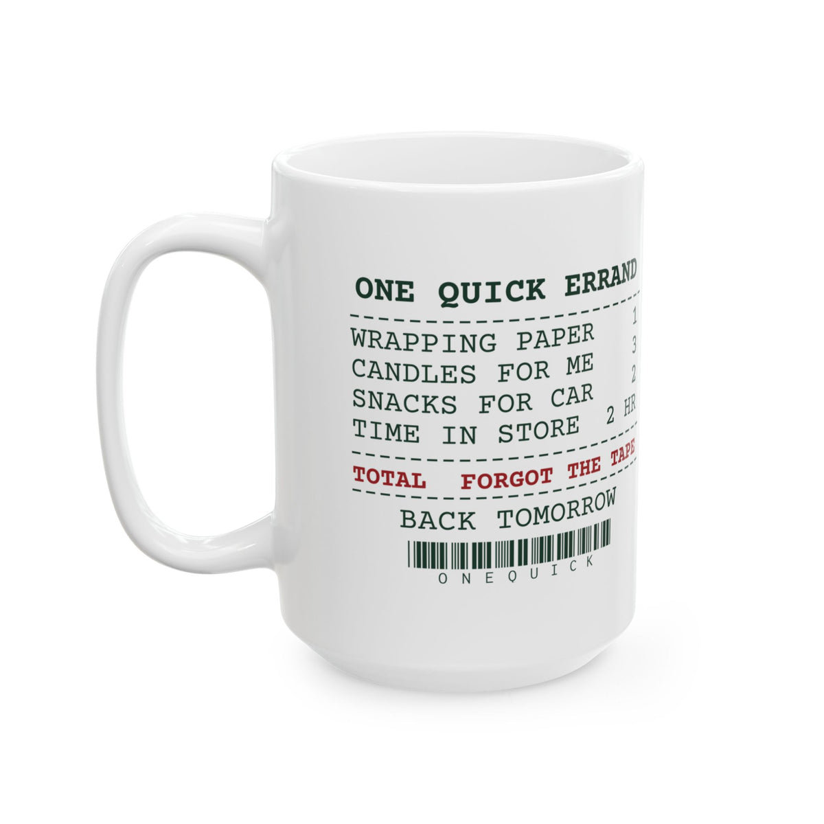 Funny Christmas Shopping Coffee Mug One Quick Errand Forgot The Tape