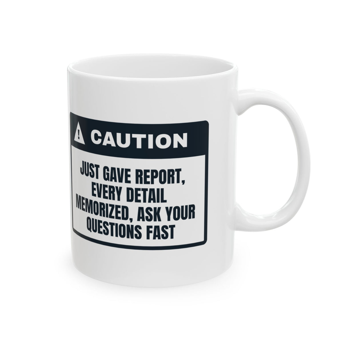 Funny Nurse Coffee Mug Just Gave Report Ask Fast