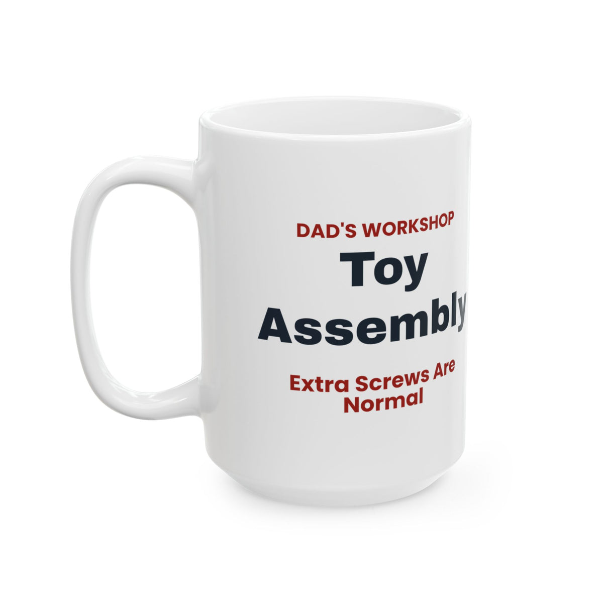 Funny Dad Christmas Coffee Mug Toy Assembly Extra Screws Are Normal