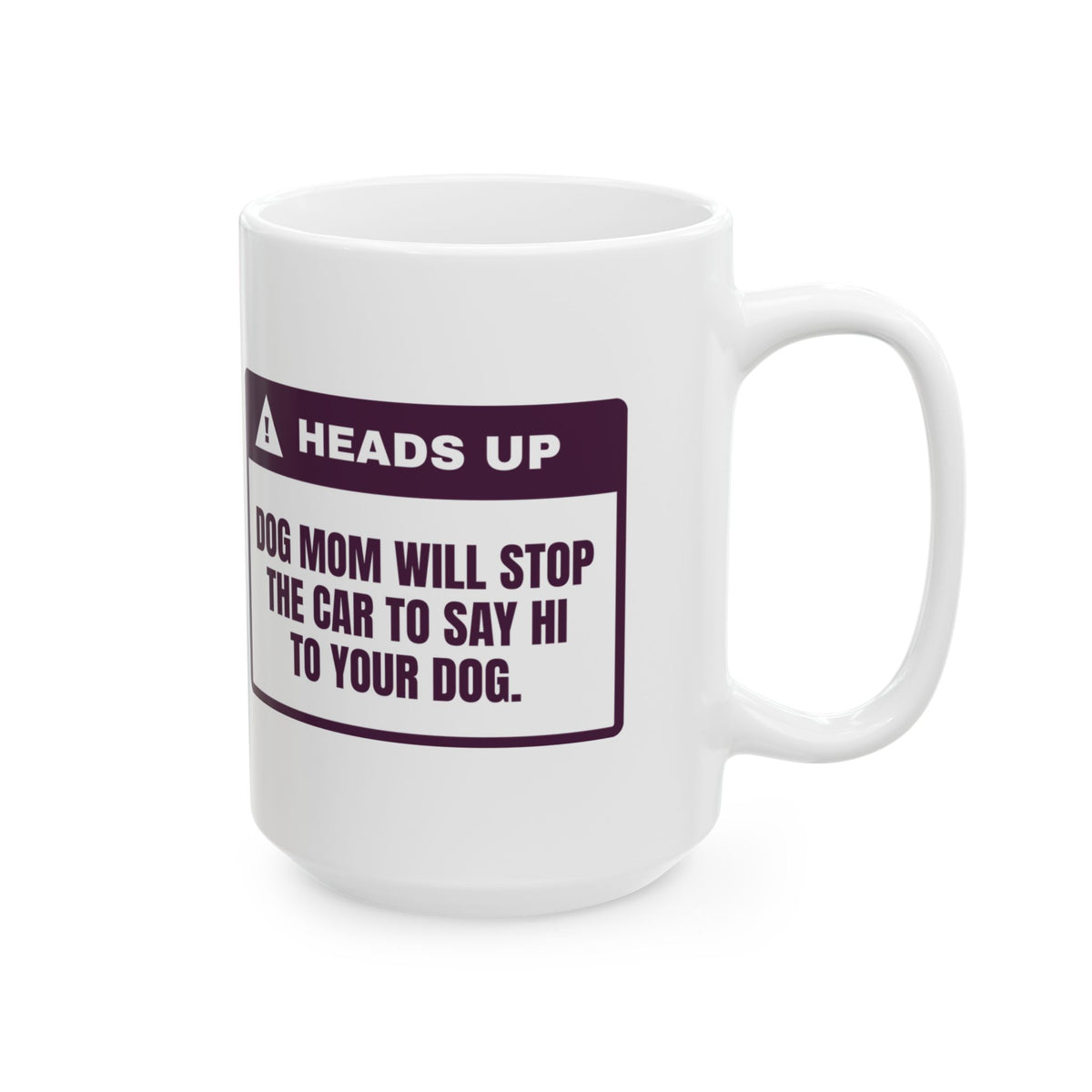 Funny Dog Mom Coffee Mug Will Stop The Car To Meet Your Dog