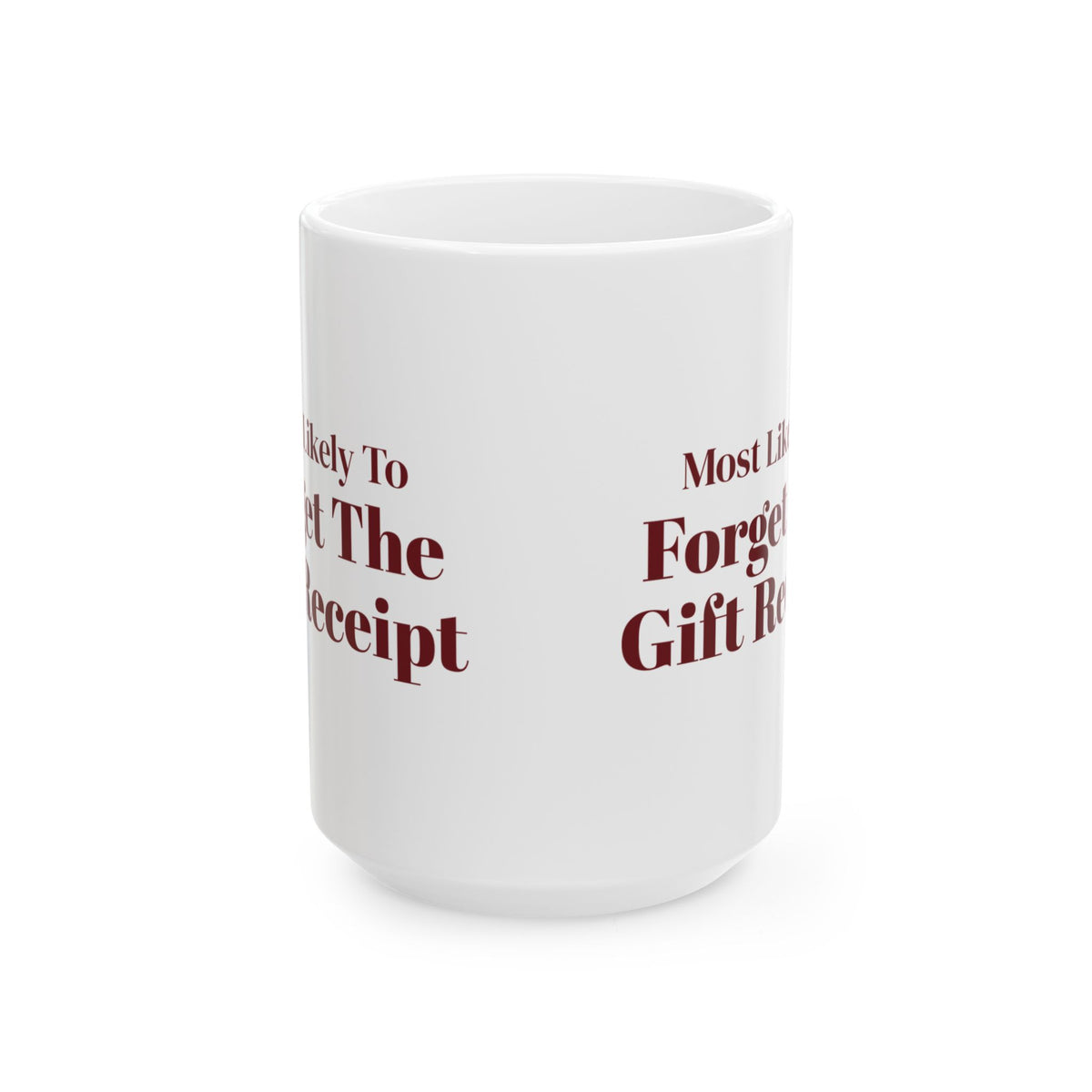 Funny Christmas Coffee Mug Most Likely To Forget The Gift Receipt Family