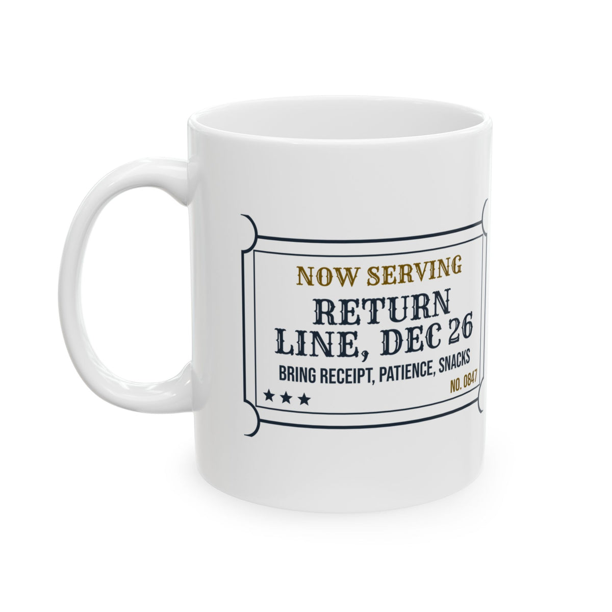 Funny Christmas Coffee Mug Now Serving Dec 26 Line Ticket