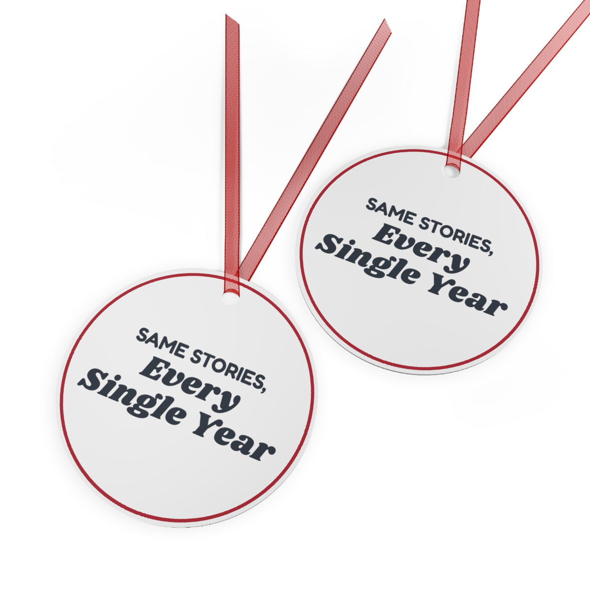Funny Christmas Ornament Same Stories Every Single Year Family