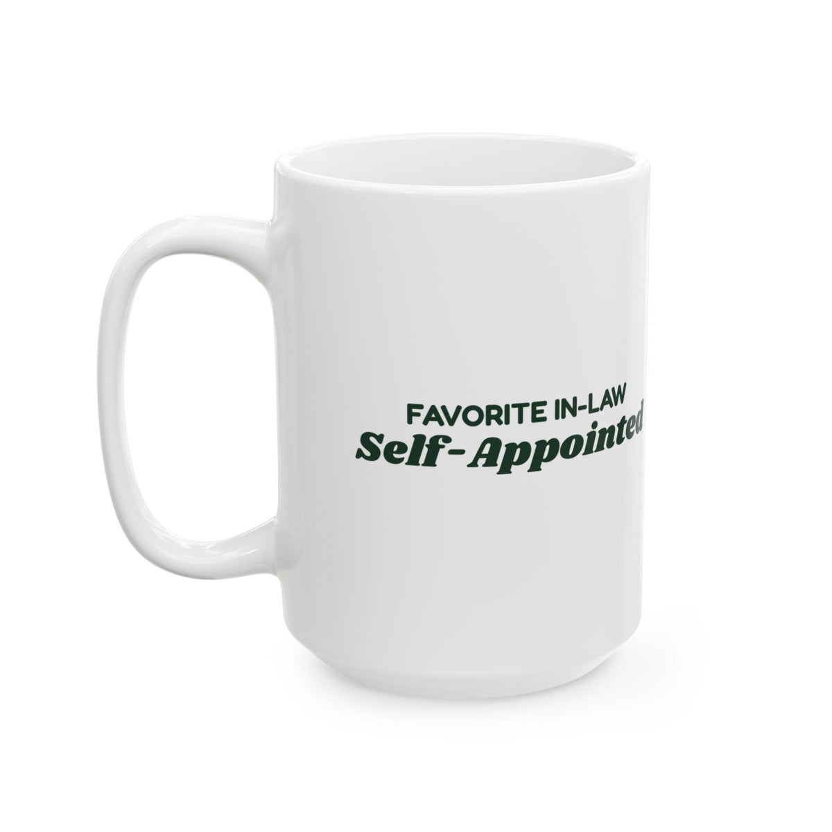 Funny Christmas Coffee Mug Favorite In-Law Self-Appointed For In-Laws