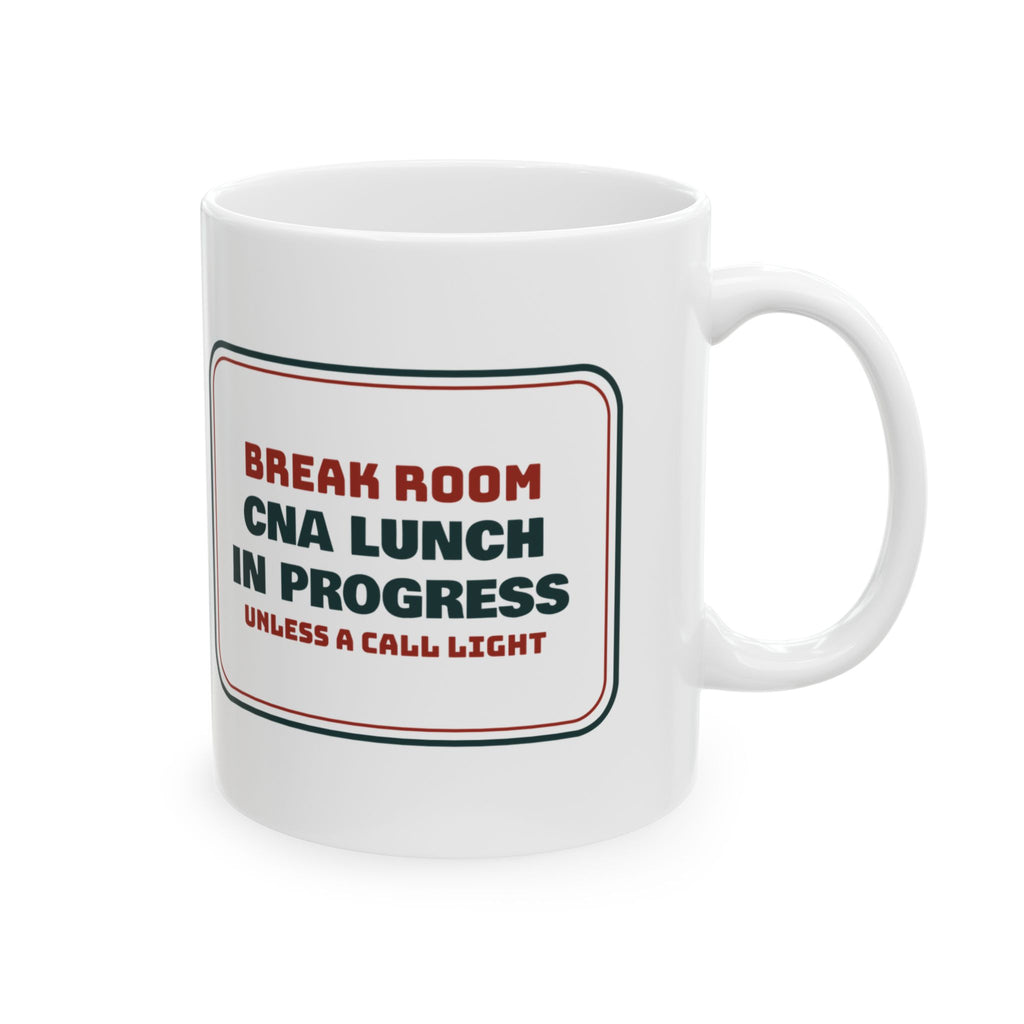 Funny CNA Coffee Mug CNA Lunch In Progress Unless A Call Light