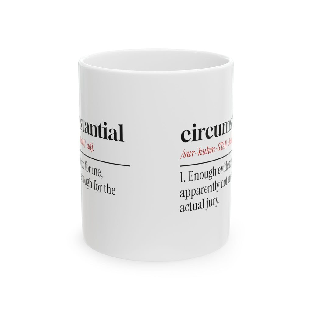 True Crime Coffee Mug Circumstantial Enough For Me