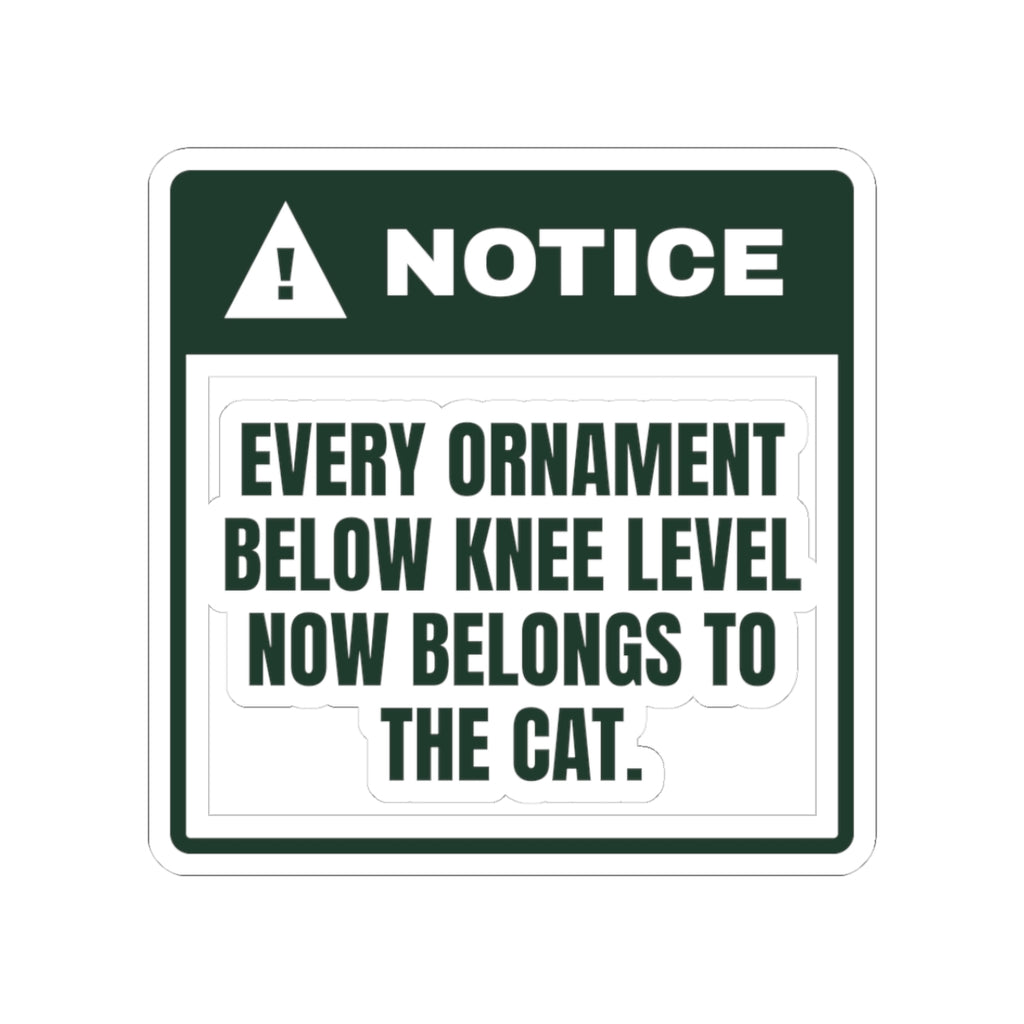Funny Cat Christmas Sticker Ornaments Below Knee Level Notice