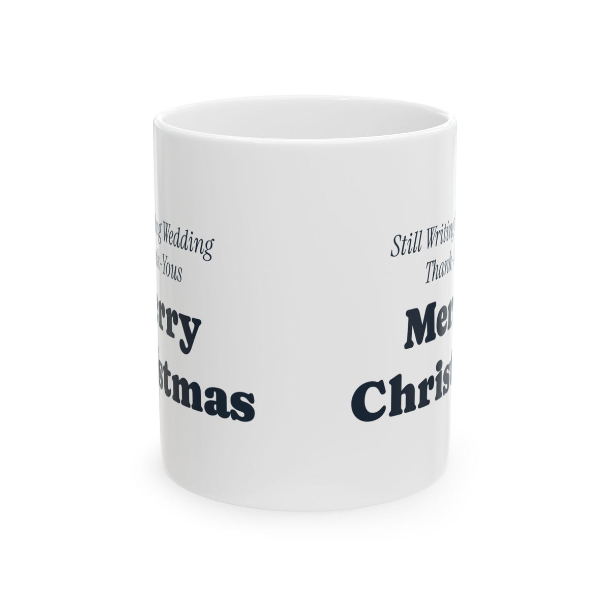 Funny Newlywed Christmas Coffee Mug Still Writing Wedding Thank Yous