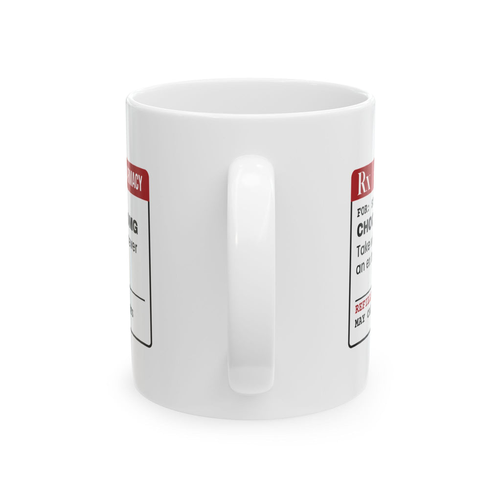 Funny Single Coffee Mug Prescription Label Chocolate 500mg For Her