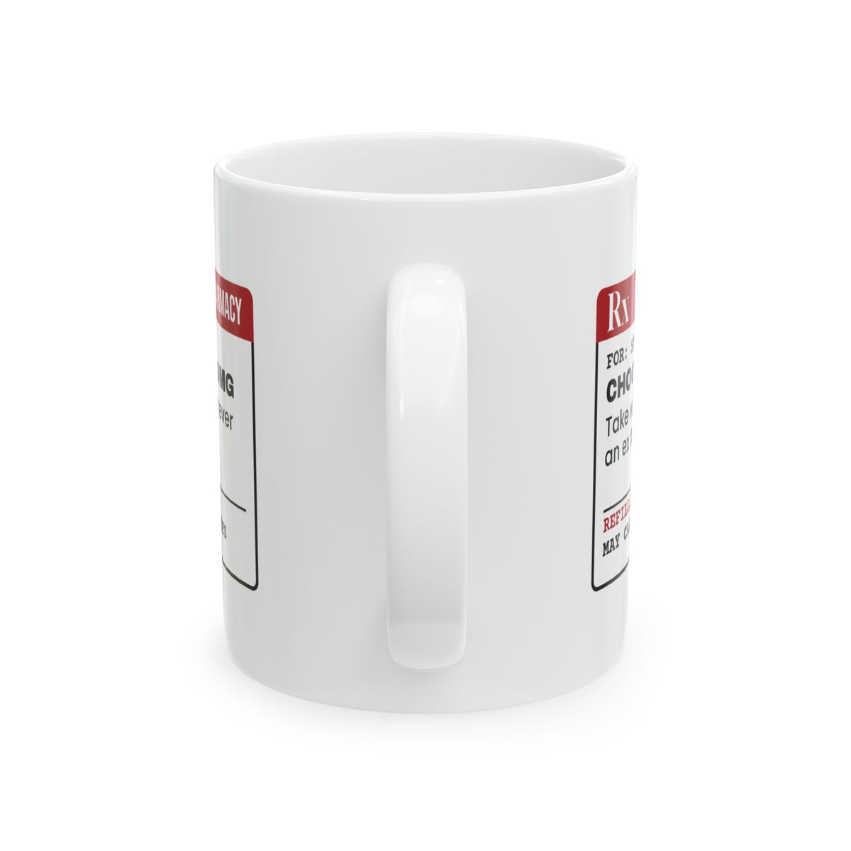 Funny Single Coffee Mug Prescription Label Chocolate 500mg For Her