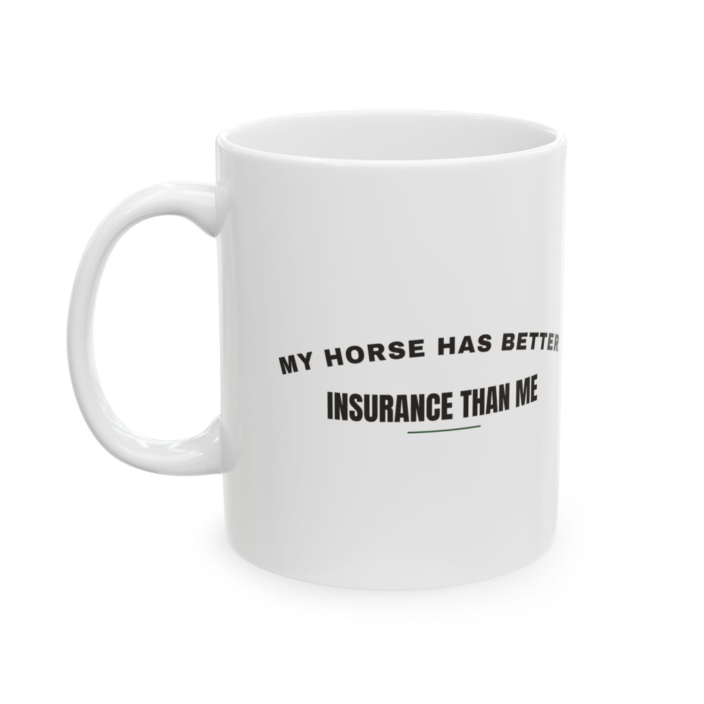 Funny Horse Mug My Horse Has Better Insurance