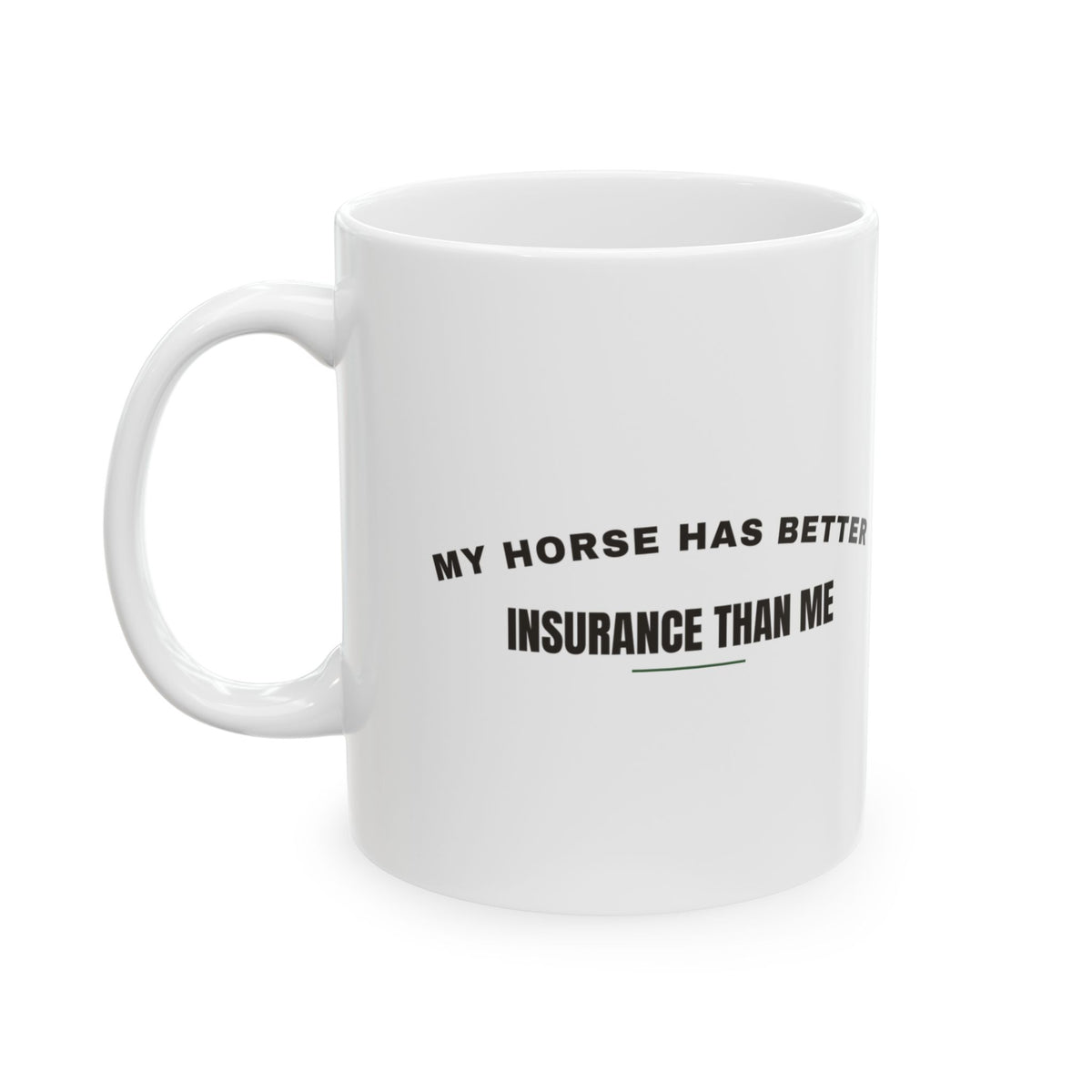 Funny Horse Mug My Horse Has Better Insurance