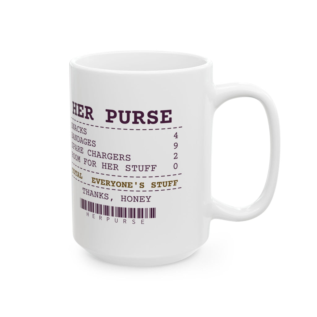 Funny Wife Coffee Mug Her Purse Holds Everyone's Stuff Receipt