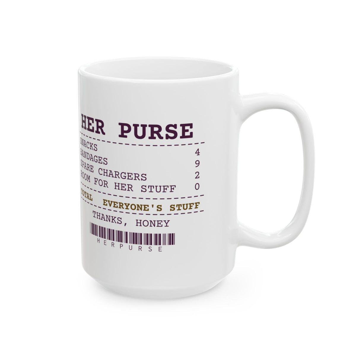 Funny Wife Coffee Mug Her Purse Holds Everyone's Stuff Receipt