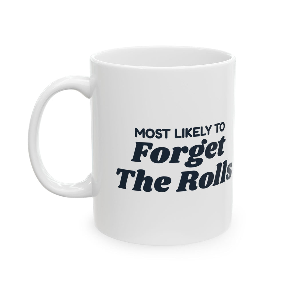 Funny Christmas Family Coffee Mug Most Likely To Forget The Rolls