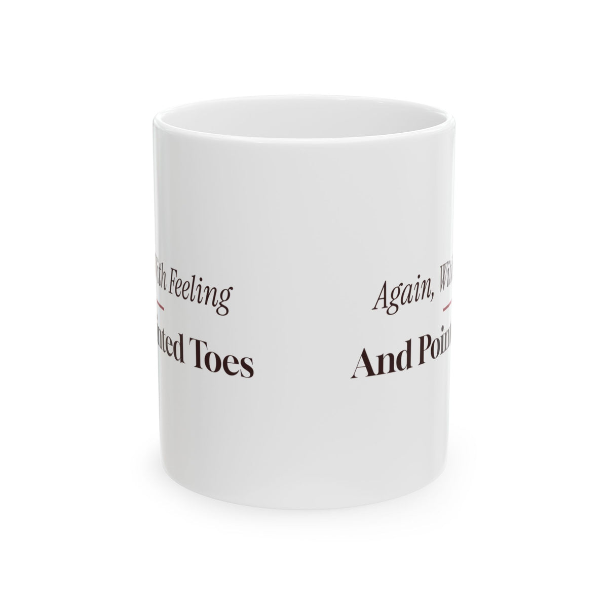 Funny Dance Teacher Mug Again With Feeling And Pointed Toes