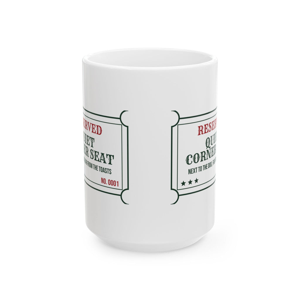Funny Christmas Coffee Mug Quiet Corner Seat Next To The Dog Ticket