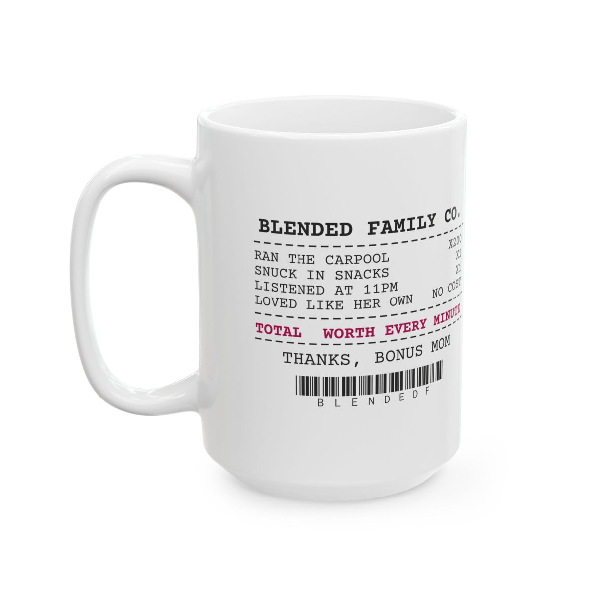 Step Mom Receipt Coffee Mug Worth Every Minute For Her