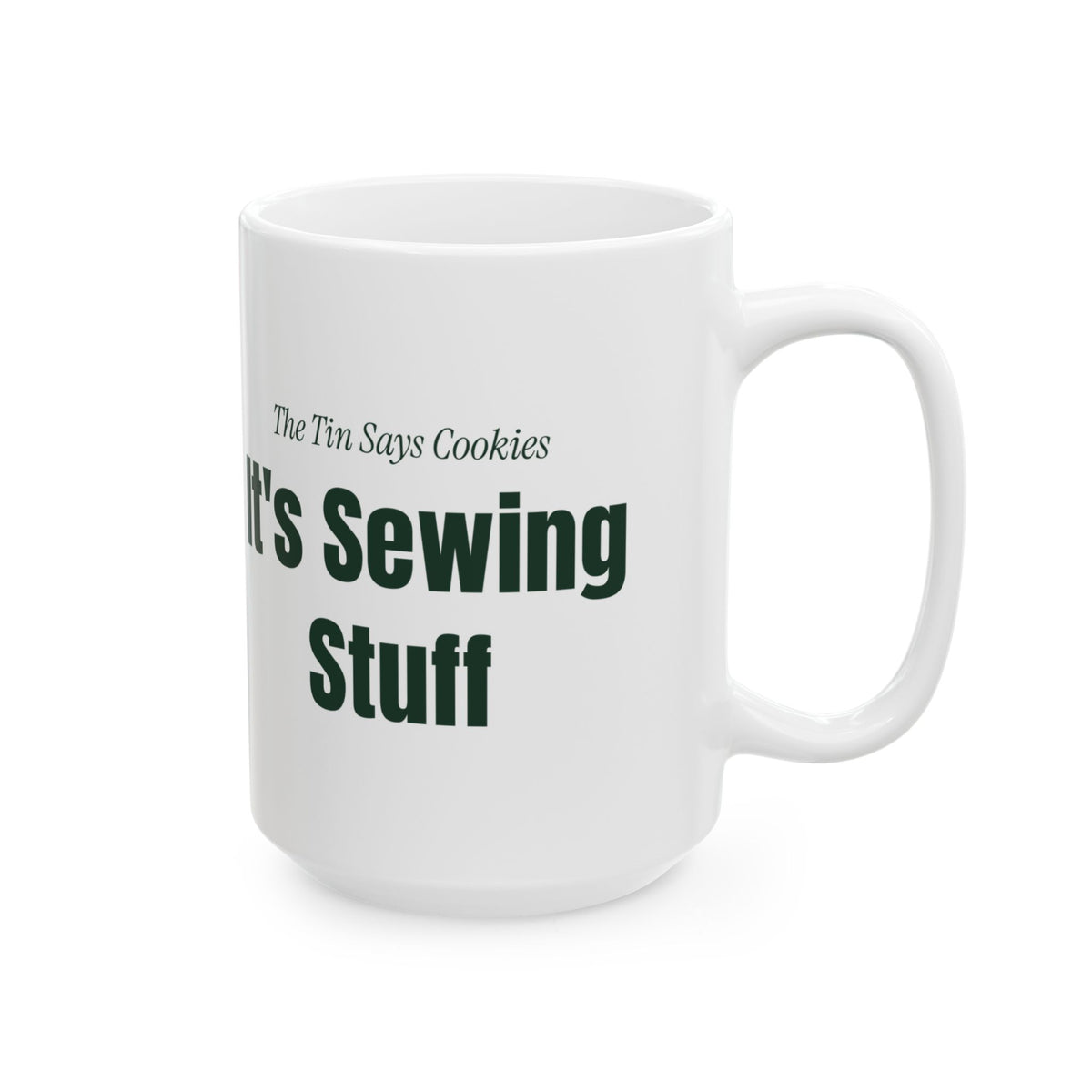 Funny Christmas Baking Coffee Mug The Tin Says Cookies Sewing Stuff