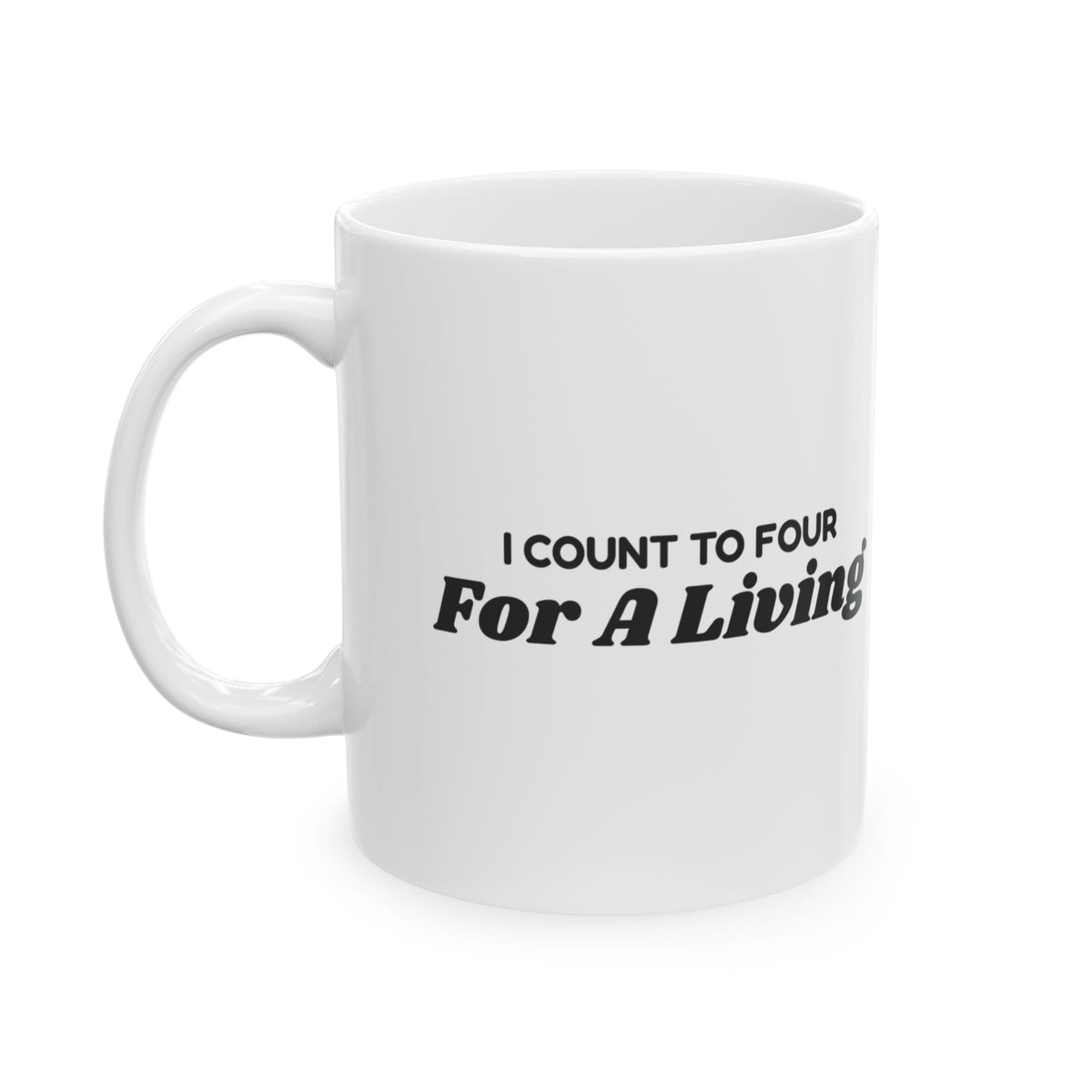 Funny Drummer Coffee Mug I Count To Four For A Living