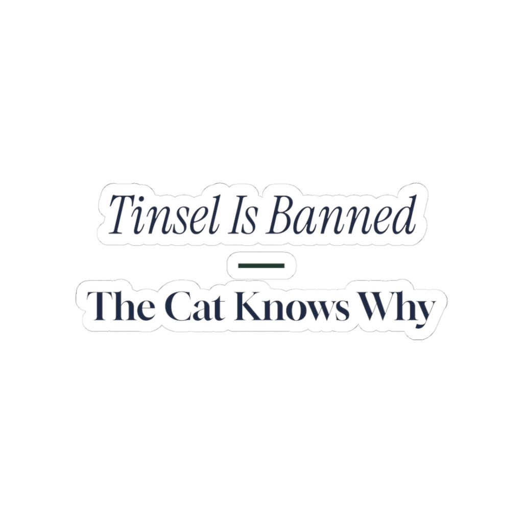 Funny Christmas Sticker Tinsel Is Banned The Cat Knows Why