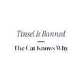 Funny Christmas Sticker Tinsel Is Banned The Cat Knows Why
