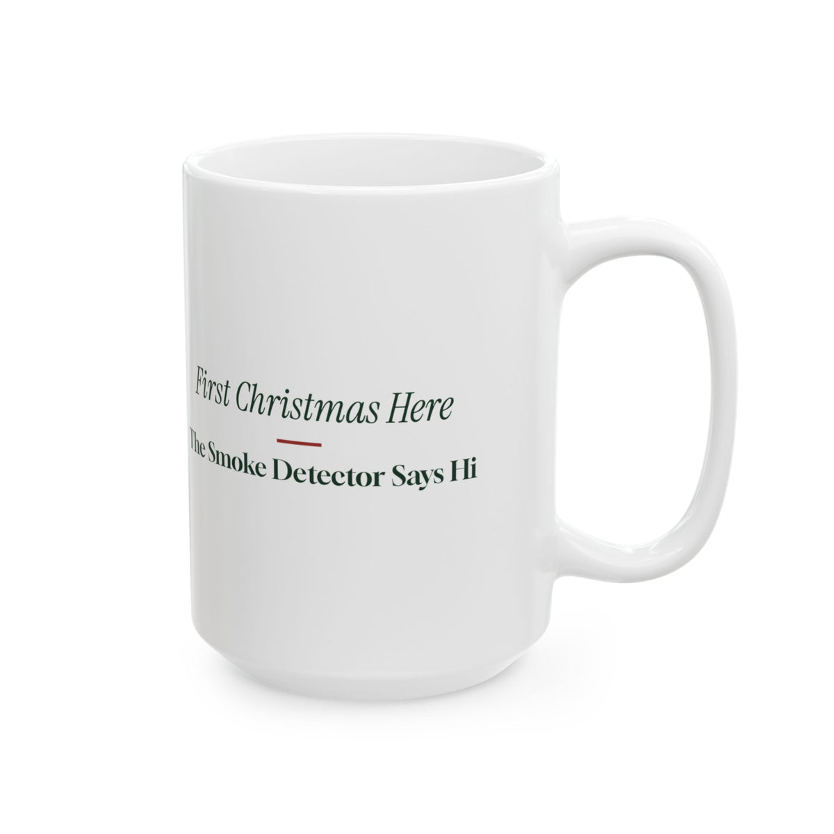 Funny Christmas Coffee Mug First Christmas Here New Home Smoke Detector