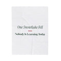 Funny Teacher Christmas Throw Blanket One Snowflake Fell Nobody Learning